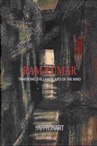 Ram Kumar : Traversing The Landscapes of the Mind