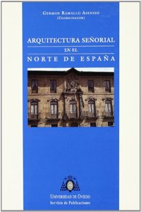 Arquitectura sen~orial en el norte de Espan~a (Spanish Edition)