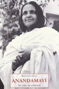 Anandamayi : su vida, su sabiduria