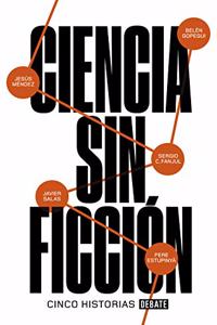 Ciencia sin ficcion: Cinco historias