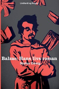 Balzac. Hans livs roman