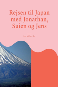 Rejsen til Japan med Jonathan, Suien og Jens