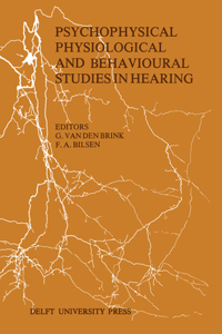 Psychophysical, Physiological and Behavioural Studies in Hearing