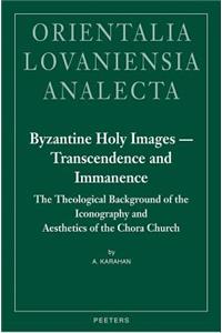 Byzantine Holy Images - Transcendence and Immanence