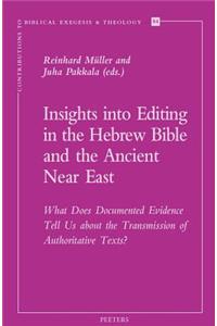 Insights Into Editing in the Hebrew Bible and the Ancient Near East