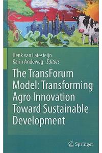 Transforum Model: Transforming Agro Innovation Toward Sustainable Development