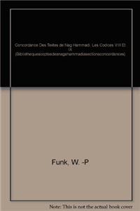 Concordance Des Textes de Nag Hammadi. Les Codices VIII Et IX