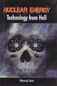 Nuclear Energy: Technology From Hell