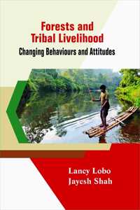Forests and Tribal Livelihood: Challenging Behaviours and Attitudes