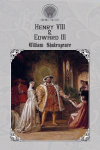 Henry VIII & Edward III