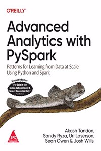 Advanced Analytics with PySpark: Patterns for Learning from Data at Scale Using Python and Spark (Grayscale Indian Edition)