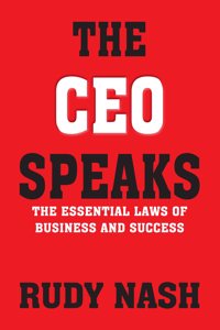 The CEO Speaks : The Essential Laws of Business and Success