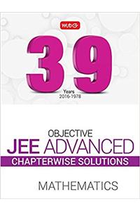 39 Years Chapterwise Solutions (JEE Advanced+IIT+JEE) Mathematics for JEE Advanced 2017