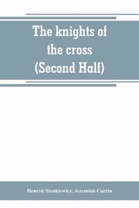knights of the cross (Second Half)