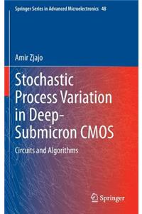 Stochastic Process Variation in Deep-Submicron CMOS