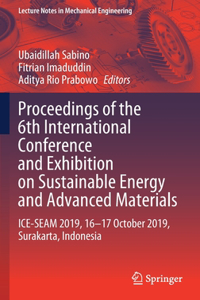 Proceedings of the 6th International Conference and Exhibition on Sustainable Energy and Advanced Materials