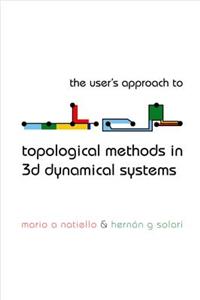User's Approach for Topological Methods in 3D Dynamical Systems