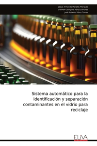 Sistema automático para la identificación y separación contaminantes en el vidrio para reciclaje