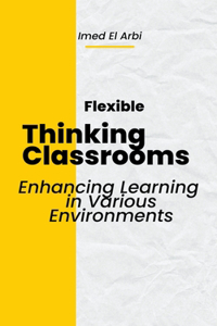 Flexible Thinking Classrooms