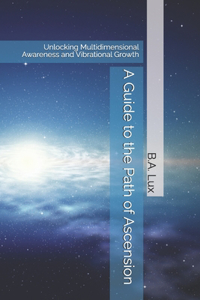 A Guide to the Path of Ascension