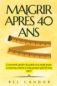 Maigrir Après 40 ANS