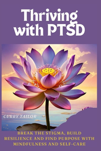 Thriving with PTSD