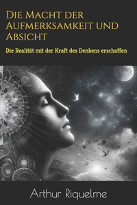 Die Macht der Aufmerksamkeit und Absicht