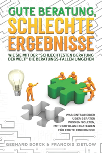 Gute Beratung, schlechte Ergebnisse