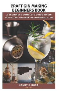 Craft Gin Making Made Easy