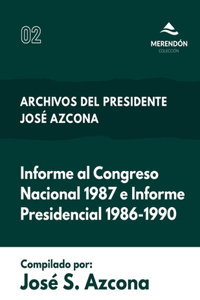 Informe al Congreso Nacional 1987 e Informe Presidencial 1986-1990
