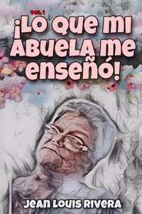Lo que mi abuela me enseñó Vol.1