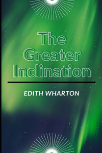 The Greater Inclination by