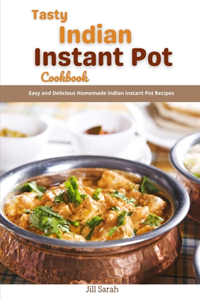 Tasty Indian Instant Pot Cookbook