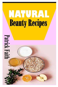 Natural Beauty Recipes