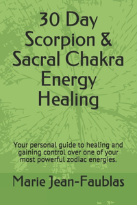 30 Day Scorpion & Sacral Chakra Energy Healing