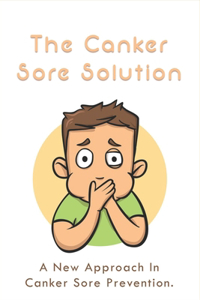 The Canker Sore Solution