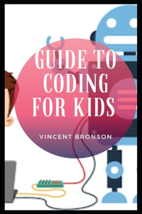 Guide to Coding For Kids