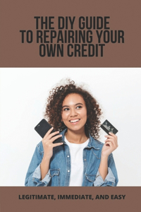 The DIY Guide To Repairing Your Own Credit