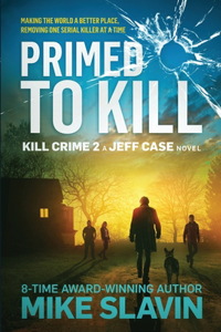 Primed to Kill, Kill Crime 2 A Jeff Case Novel