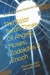 The Solar Torah Times Of Angels, Moses, Zadokites & Enoch