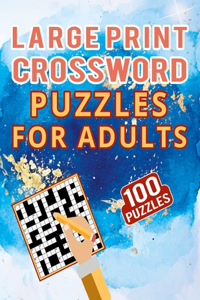 Large Print Crossword Puzzles for Adults - 100 Puzzles