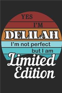 YES IM Delilah Im not perfect but i am Limited Edition