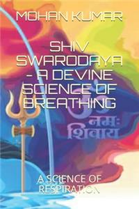 Shiv Swarodaya - A Devine Law of Breathing