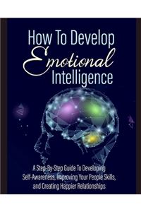 How To Develop Emotional Intelligence