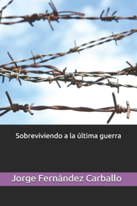 Sobreviviendo a la última guerra