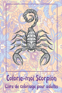 Colorie-moi Scorpion - Livre de coloriage pour adultes