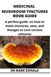 Medicinal Mushroom Tinctures Book Guide