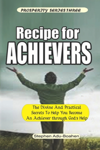 Recipe for Achievers