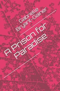 A Prison for Paradise