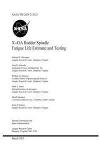 X-43A Rudder Spindle Fatigue Life Estimate and Testing